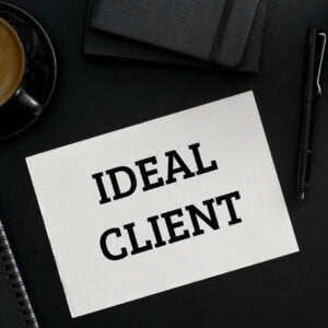 Who Is Your Ideal Client?