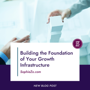 Building the Foundation of Your Growth Infrastructure