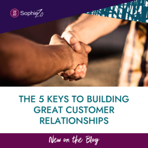 The 5 Keys to Building GREAT Customer Relationships