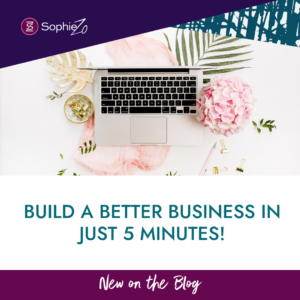 Build a Better Business in Just 5 Minutes!!