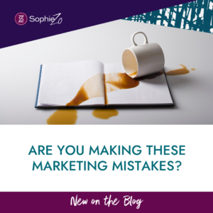 Are You Making These Marketing Mistakes?