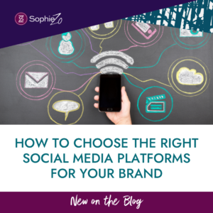 How to Choose the Right Social Media Platforms for Your Brand