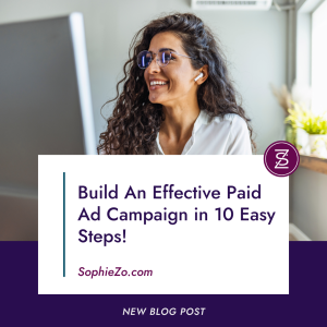 Build An Effective Paid Ad Campaign in 10 Easy Steps!